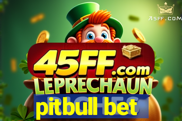 pitbull bet